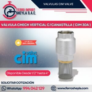 VÁLVULA CHECK VERTICAL C/CANASTILLA ( CIM 30A )