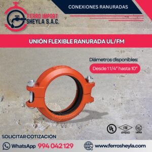 UNIÓN FLEXIBLE RANURADA UL/FM